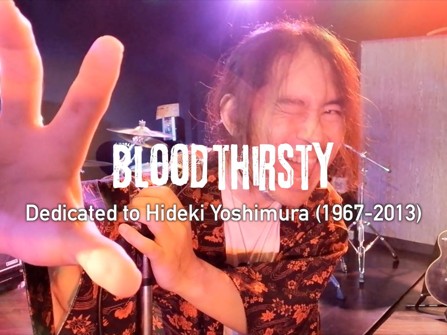 Bloodthirsty – Dedicated to Hideki Yoshimura
